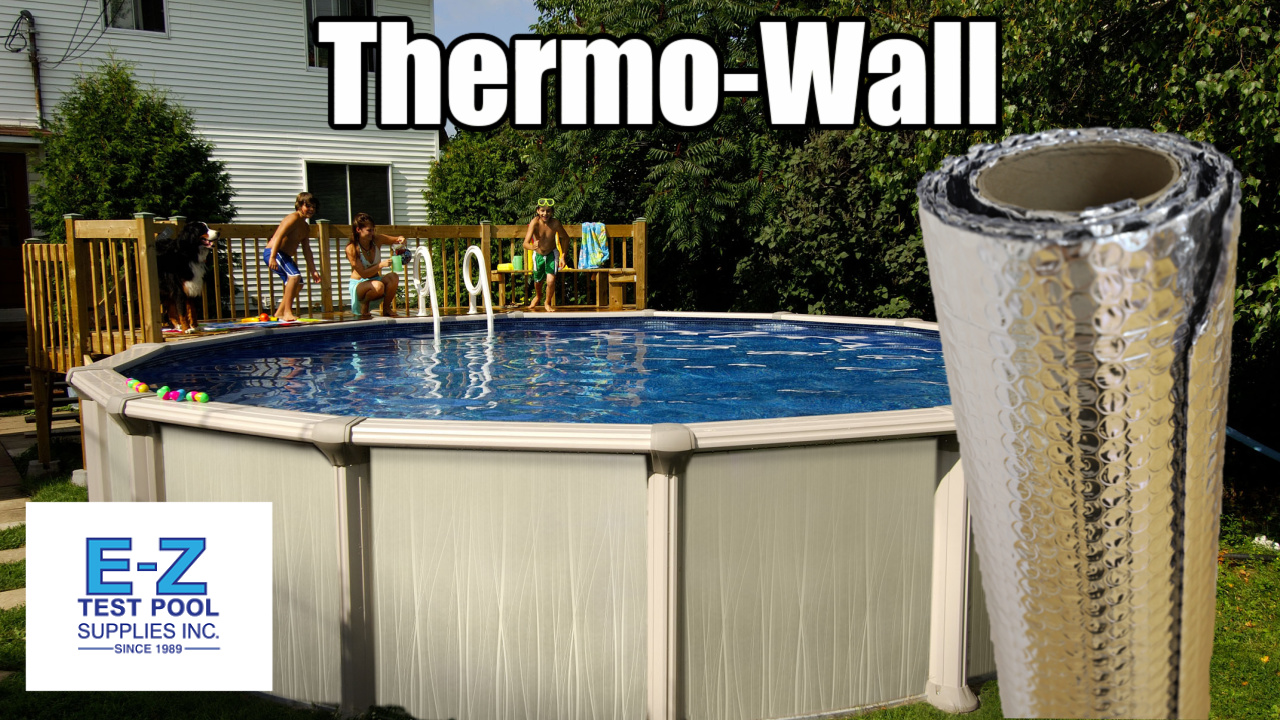 Thermo Wall Pool Insulation E Z Test Pool Supplies